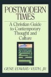 Postmodern Times: A Christian Guide to Contemporary Thought and Culture (Turning Point Christian Worldview Series)