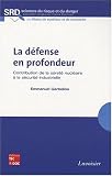 La d�fense en profondeur : Contribution de la s�ret� nucl�aire � la s�curit� industrielle
