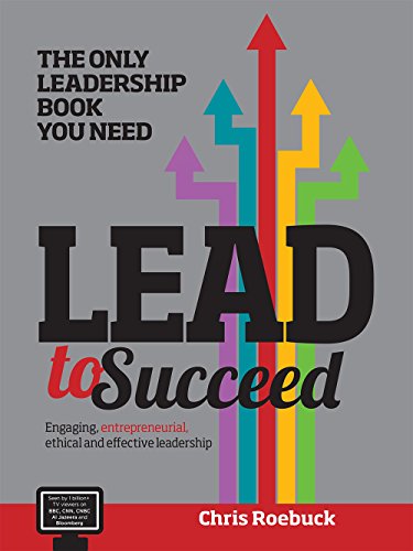 Lead to Succeed: The Only Leadership Book You Need