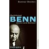 Gottfried Benn. Genie und Barbar: Biographie Gottfried Benn. Genie und Barbar: Biographie