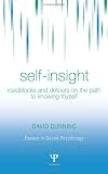 Self-Insight: Roadblocks and Detours on the Path to Knowing Thyself (Essays in Social Psychology)