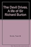 The devil drives : a life of Sir Richard Burton
