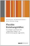 Produkt-Bild: Flexible Erziehungshifen: Grundlagen und Praxis des &raquo;Augsburger Weges&laquo; zur Modernisierung der Jugendhilfe