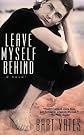 Leave Myself Behind