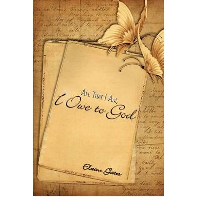 All That I Am, I Owe to God (Paperback) - Common