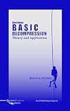 Basic Decompression Theory and Application 3rd Edition