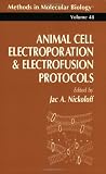 Animal Cell Electroporation and Electrofusion Protocols Animal Cell Electroporation and Electrofusion Protocols