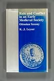Rule and conflict in an early medieval society : Ottonian Saxony