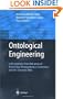 Ontological Engineering: with examples from the areas of Knowledge Management, e-Commerce and the Semantic Web. First Edition (Advanced Information and Knowledge Processing)