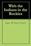 With the Indians in the Rockies