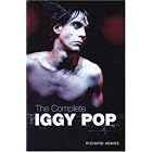 The Complete Iggy Pop by Richard Adams