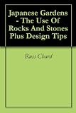 Japanese Gardens - The Use Of Rocks And Stones Plus Design Tips Japanese Gardens - The Use Of Rocks And Stones Plus Design Tips
