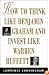 How to Think Like Benjamin Graham and Invest Like Warren Buffett