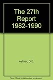 The twenty-seventh report, 1982-1990