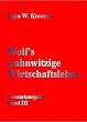 Wolf's wahnwitzige Wirtschaftslehre: Band III: �ber das Geld