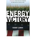 Produkt-Bild: Energy Victory: Winning the War on Terror by Breaking Free of Oil [ ENERGY VICTORY: WINNING THE WAR ON TERROR BY BREAKING FREE OF OIL ] by Zubrin, Robert (Author) Apr-01-2009 [ Paperback ]