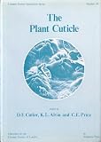 The Plant cuticle : papers presented at an international symposium organized by the Linnean Society of London, held at Burlington House, London, 8-11 September 1980