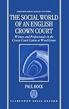 The social world of an English Crown Court : witness and professionals in the Crown Court Centre at Wood Green