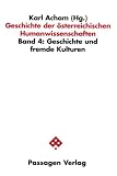 Produkt-Bild: Geschichte der &ouml;sterreichischen Humanwissenschaften: Geschichte und fremde Kulturen: BD 4