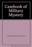 A casebook of military mystery