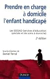 Prendre en charge � domicile l'enfant handicap : Les SESSAD (services d'�ducation sp�ciale et de soins � domicile)