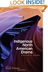 Indigenous North American Drama: A Mu...