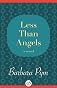 Less Than Angels: A Novel