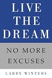 Live the Dream: No More Excuses