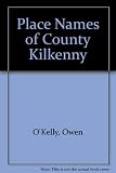 The place-names of the County of Kilkenny