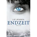Endzeit: Thrillervon "Liz Jensen"