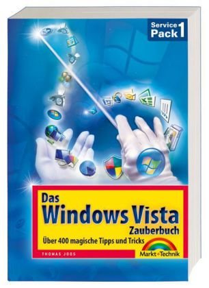 Das Windows Vista-Zauberbuch: Über 400 magische Tipps und Tricks