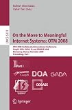 Review Springer  / On the Move to Meaningful Internet Systems: OTM 2008: OTM Confederated International Conferences, CoopIS, DOA, GADA, IS, and ODBASE 2008, Monterrey, Mexico, ... Part I (Lecture Notes in Computer Science)