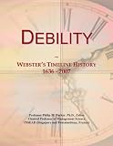 Debility: Webster's Timeline History, 1636 - 2007