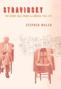Image of Stravinsky: The Second Exile: France and America, 1934-1971