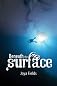 Beneath the Surface