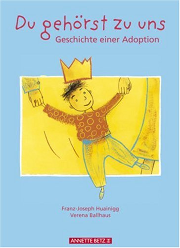 Du gehörst zu uns: Geschichte einer Adoption Du gehörst zu uns: Geschichte einer Adoption