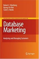 Database Marketing: Analyzing and Managing Customers (International Series in Quantitative Marketing)