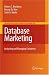 Database Marketing: Analyzing and Managing Customers (International Series in Quantitative Marketing) by Robert C. Blattberg