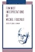 Feminist Interpretations of Michel Foucault (Re-Reading the Canon)