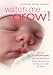 Watch Me Grow! A Unique, 3-Dimensional Week-by-Week Look at Your Baby's Behaviour and Development in the Womb