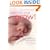 Watch Me Grow! A Unique, 3-Dimensional Week-by-Week Look at Your Baby's Behaviour and Development in the Womb