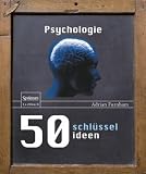 50 Schl&uuml;sselideen Psychologie - Adrian F. Furnham