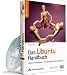 Das Ubuntu-Handbuch: Alles zu Installation, Anwendung & Administration