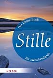 Produkt-Bild: Das kleine Buch f&uuml;r zwischendurch: Stille (HERDER spektrum)