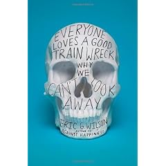 Everyone Loves A Good Train Wreck