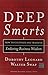 Deep Smarts: How to Cultivate and Transfer Enduring Business Wisdom