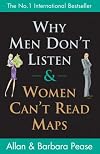 Why Men Don't Listen and Women Can't Read Maps: How We're Different and What to Do About It