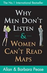 Why Men Don't Listen and Women Can't Read Maps: How We're Different and What to Do About It