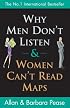 Why Men Don't Listen and Women Can't Read Maps: How We're Different and What to Do About it