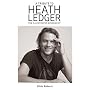 A Tribute to Heath Ledger: The Illustrated Biography